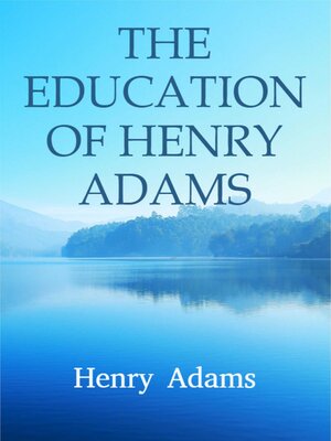 cover image of The Education of Henry Adams